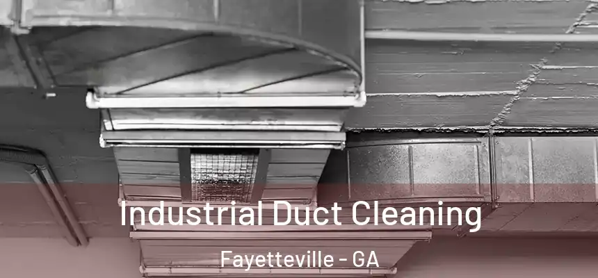 Industrial Duct Cleaning Fayetteville - GA